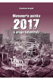 Masoneria polska 2017  u progu katastrofy