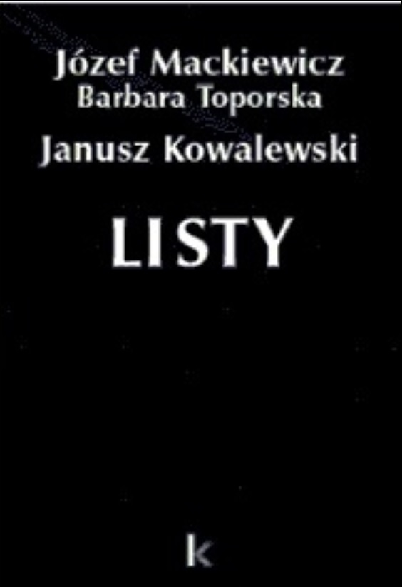 Józef Mackiewicz 
Barbara Toporska 
Janusz Kowalewski 
Listy (tom 29)